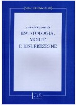 ESCATOLOGIA MORTE E RISURREZIONE LEZIONI UNIVERSITARIE