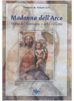 MADONNA DELL'ARCO STORIA DEL SANTUARIO E DEL CONVENTO