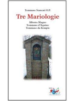 TRE MARIOLOGIE ALBERTO MAGNO TOMMASO D'AQUINO TOMMASO DA KEMPIS