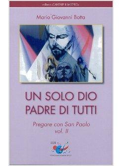 SOLO DIO PADRE DI TUTTI PREGARE CON SAN PAOLO (UN)