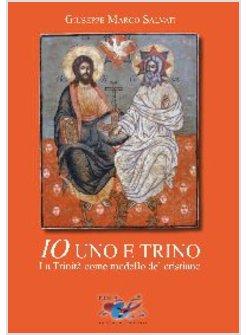 IO UNO E TRINO. LA TRINITA' COME MODELLO DEL CRISTIANO