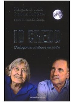 IO CREDO. DIALOGO TRA UN'ATEA E UN PRETE