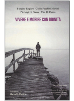 VIVERE E MORIRE CON DIGNITA'