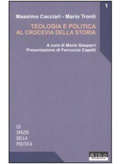 TEOLOGIA E POLITICA AL CROCEVIA DELLA STORIA