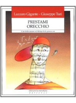 PRESTAMI ORECCHIO USO DELLA CANZONE NEL DIALOGO TRA LE GENERA
