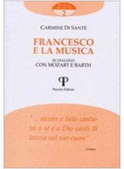 FRANCESCO E LA MUSICA IN DIALOGO CON MOZART E BARTH