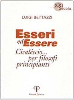 ESSERI ED ESSERE CICALECCIO PER FILOSOFI PRINCIPIANTI