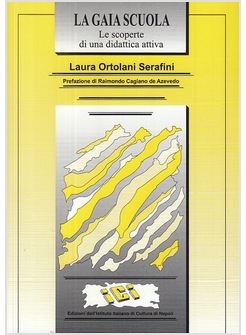 LA GAIA SCUOLA. LE SCOPERTE DI UNA DIDATTICA ATTIVA