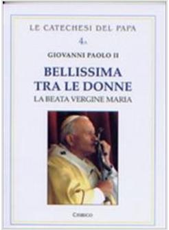 BELLISSIMA TRA LE DONNE 4a BEATA VERGINE MARIA