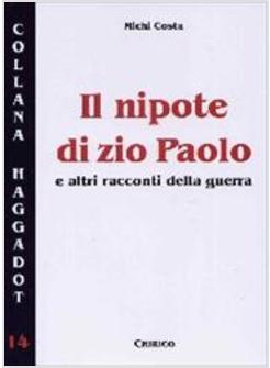 NIPOTE DI ZIO PAOLO E ALTRI RACCONTI DELLA GUERRA (IL)