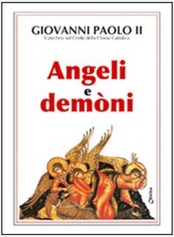 ANGELI E DEMONI CATECHESI SUL CREDO