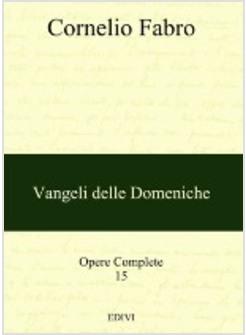 OPERE COMPLETE. VOL. 15: VANGELI DELLE DOMENICHE.