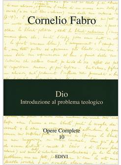 OPERE COMPLETE. VOL. 10: DIO. INTRODUZIONE AL PROBLEMA TEOLOGICO