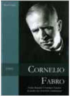 CORNELIO FABRO PROFILO BIOGRAFICO CRONOLOGICO TEMATICO