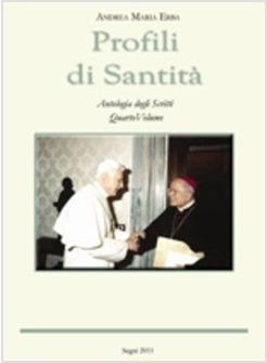PROFILI DI SANTITA'. ANTOLOGIA DEGLI SCRITTI QUARTO VOLUME 