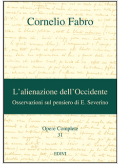 OPERE COMPLETE. VOL. 31: L'ALIENAZIONE DELL'OCCIDENTE. OSSERVAZIONI SUL PENSIERO