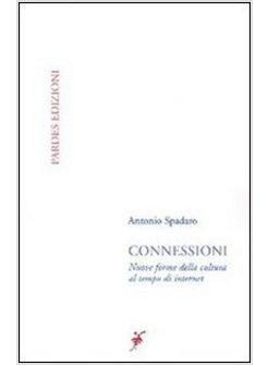 CONNESSIONI NUOVE FORME DELLA CULTURA AL TEMPO DI INTERNET