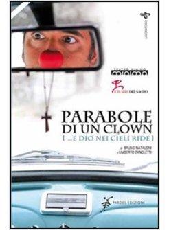 PARABOLE DI UN CLOWN. (... E DIO NEI CIELI RIDE)