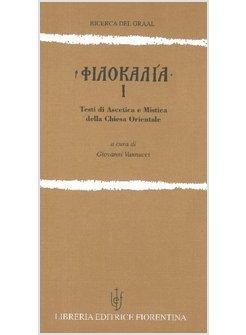 FILOCALIA 1 TESTI DI ASCETICA E MISTICA DELLA CHIESA ORIENTALE