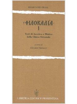 FILOCALIA 1 TESTI DI ASCETICA E MISTICA DELLA CHIESA ORIENTALE