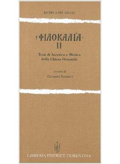 FILOCALIA 2 TESTI DI ASCETICA E MISTICA DELLA CHIESA ORIENTALE