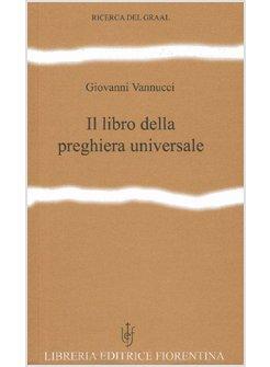 LIBRO DELLA PREGHIERA UNIVERSALE TESTI SCELTI DALLE TRADIZIONI RELIGIOSE (LA)