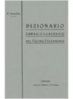 DIZIONARIO EBRAICO E CALDAICO DEL VECCHIO TESTAMENTO