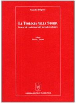 TEOLOGIA NELLA STORIA GENESI ED EVOLUZIONE DEL METODO TEOLOGICO