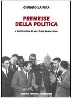 PREMESSE DELLA POLITICA E ARCHITETTURA DI UNO STATO DEMOCRATICO