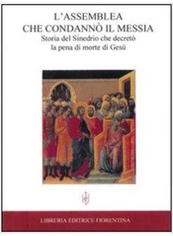 ASSEMBLEA CHE CONDANNO IL MESSIA (L') STORIA DEL SINEDRIO CHE DECRETO' LA PENA 