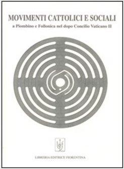 MOVIMENTI CATTOLICI E SOCIALI A PIOMBINO E FOLLONICA NEL DOPO CONCILIO VATICANO