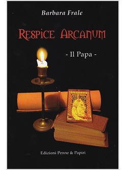 RESPICE ARCANUM. IL PAPA