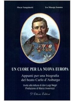 CUORE PER LA NUOVA EUROPA ...BEATO CARLO D'ASBURGO