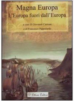 MAGNA EUROPA L'EUROPA FUORI DALL'EUROPA
