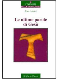 ULTIME PAROLE DI GESU' (LE)