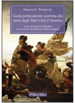 GUIDA POLITICAMENTE SCORRETTA ALLA STORIA DEGLI STATI UNITI D'AMERICA