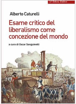 ESAME CRITICO DEL LIBERALISMO COME CONCEZIONE DEL MONDO