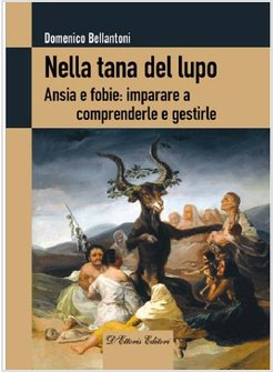 NELLA TANA DEL LUPO ANSIA E FOBIE: IMPARARE A COMPRENDERL E GESTIRLE