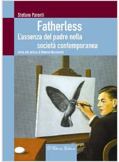 FATHERLESS. L'ASSENZA DEL PADRE NELLA SOCIETA' CONTEMPORANEA