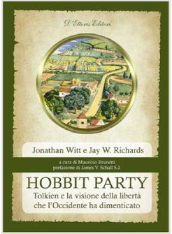 HOBBIT PARTY. TOLKIEN E LA VISIONE DELLA LIBERTA' CHE L'OCCIDENTE HA DIMENTICATO