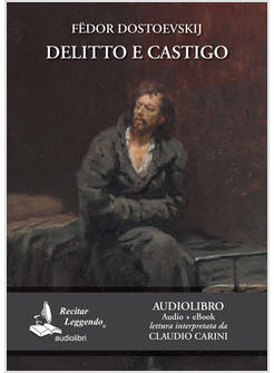 DELITTO E CASTIGO LETTO DA CLAUDIO CARINI. AUDIOLIBRO+ E-BOOK. EDIZ. INTEGRALE