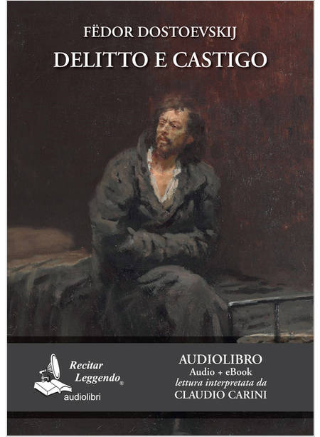 DELITTO E CASTIGO LETTO DA CLAUDIO CARINI. AUDIOLIBRO+ E-BOOK. EDIZ. INTEGRALE