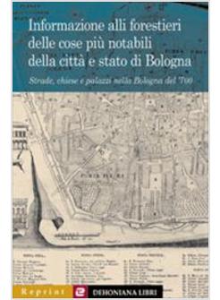 GUIDA ALLI FORESTIERI DELLE COSE PIU' NOTABILI DELLA CITTA' DI BOLOGNA