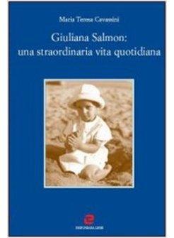 GIULIANA SALMON UNA STRAORDINARIA VITA QUOTIDIANA