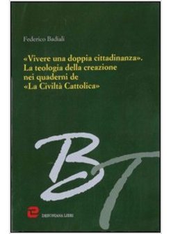 VIVERE UNA DOPPIA CITTADINANZA. LA TEOLOGIA DELLA CREAZIONE NEI QUADERNI DE "LA