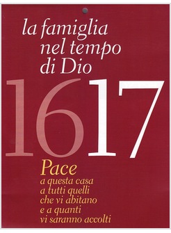 CALENDARIO COMUNITA' CRISTIANA 2017. LA FAMIGLIA NEL TEMPO DI DIO