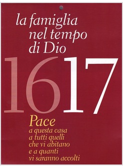 CALENDARIO COMUNITA' CRISTIANA 2017. LA FAMIGLIA NEL TEMPO DI DIO