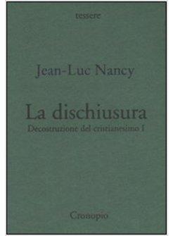 DISCHIUSURA DECOSTRUZIONE DEL CRISTIANESIMO