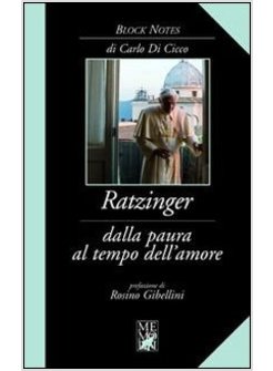 RATZINGER. DALLA PAURA AL TEMPO DELL'AMORE