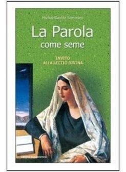 PAROLA COME SEME INVITO ALLA LECTIO DIVINA (LA)